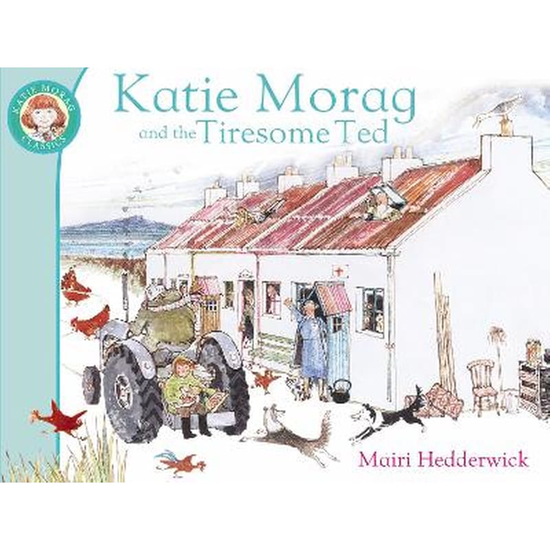 Katie Morag And The Tiresome Ted