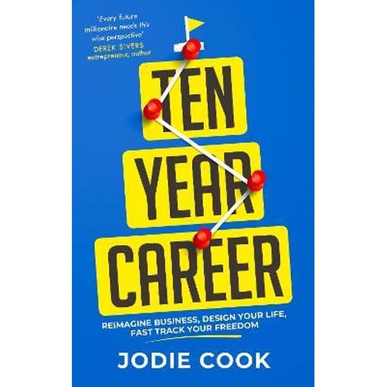 Ten Year Career : Reimagine Business, Design Your Life, Fast Track Your Freedom image 0