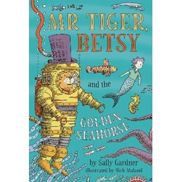 Mr Tiger, Betsy and the Golden Seahorse