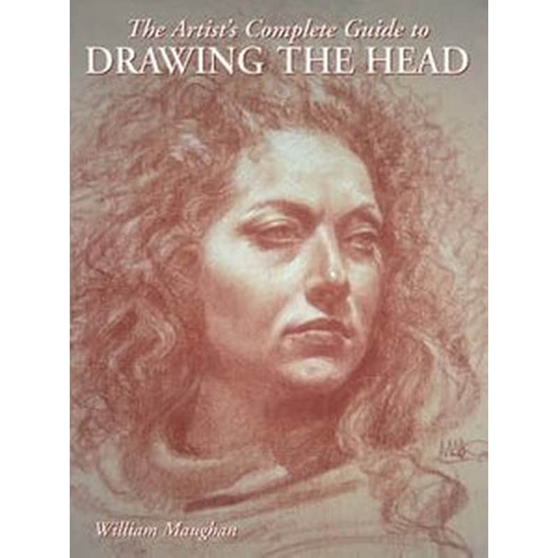 Artists Complete Guide to Drawing the Head