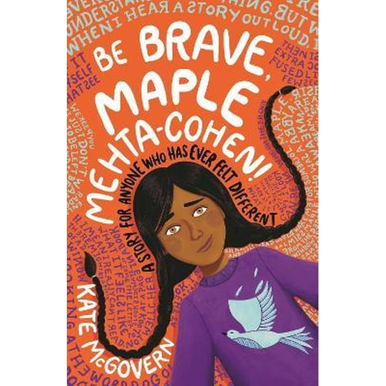 Be Brave, Maple Mehta-Cohen!: A Story for Anyone Who Has Ever Felt Different image 0