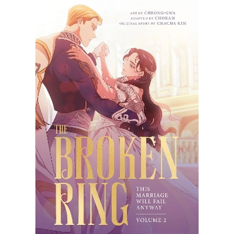 The Broken Ring: This Marriage Will Fail Anyway, Volume 2