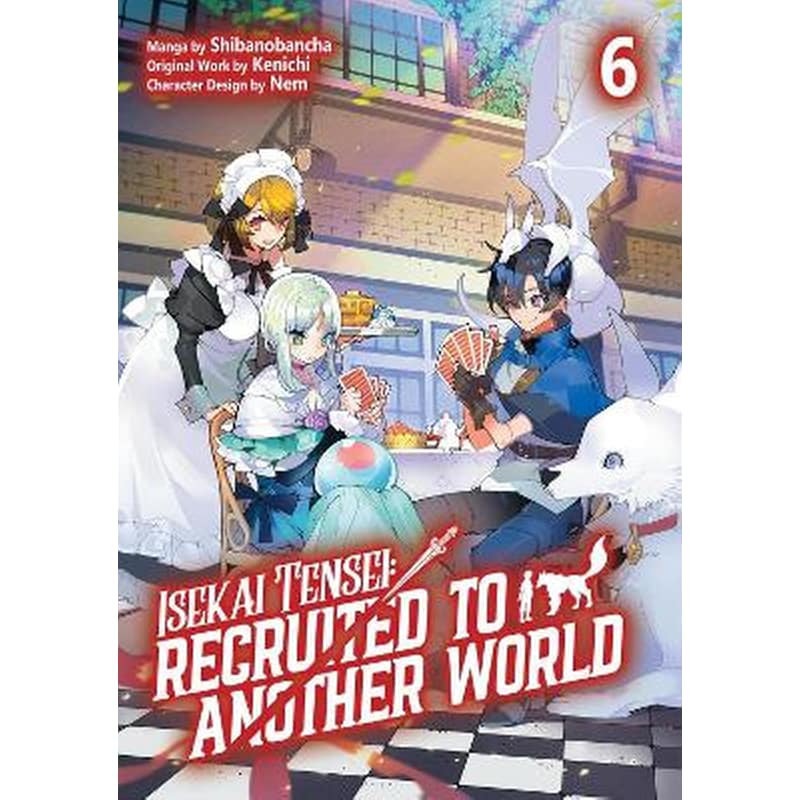 Isekai Tensei: Recruited to Another World, Vol. 6 (Manga)