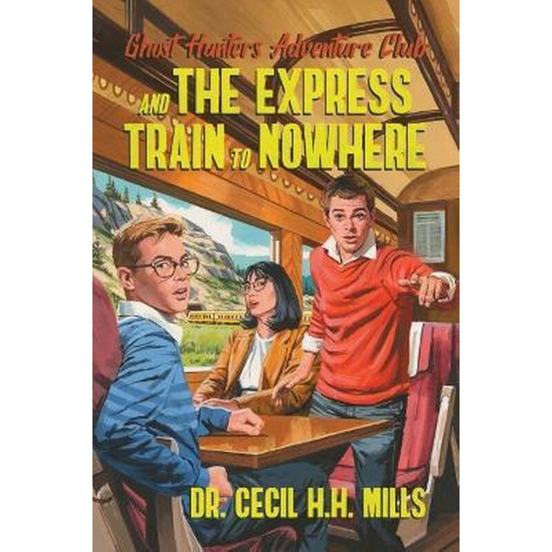 Ghost Hunters Adventure Club and the Express Train to Nowhere