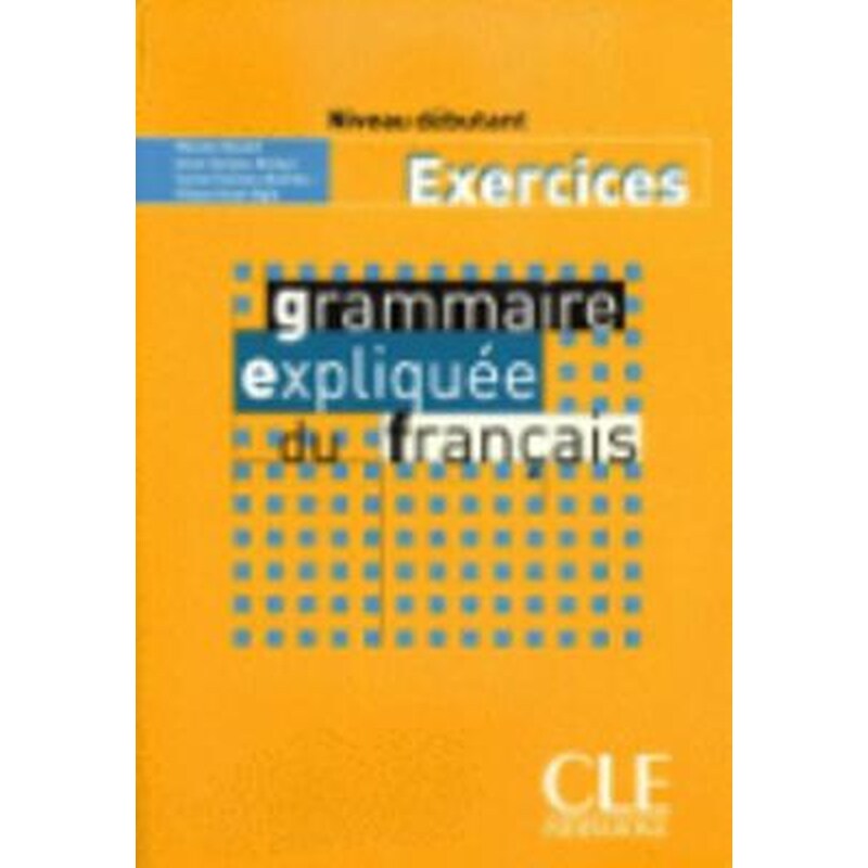 Grammaire expliquee du francais