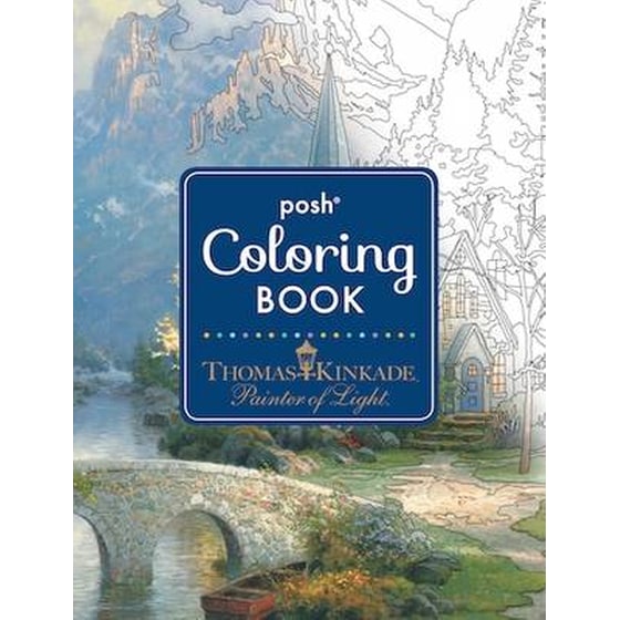Posh Adult Coloring Book: Thomas Kinkade Designs for Inspiration & Relaxation image 0