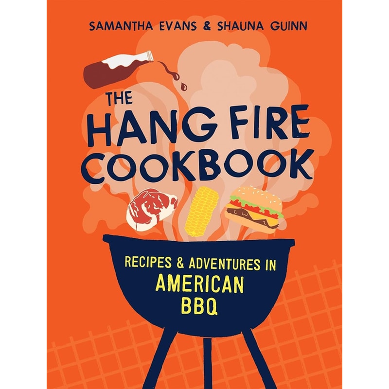The Hang Fire Cookbook