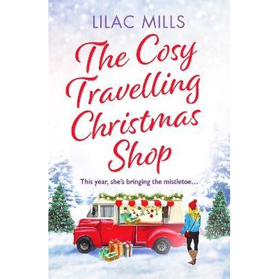 The Cosy Travelling Christmas Shop : An uplifting and inspiring festive romance image 0