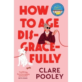 How to Age Disgracefully