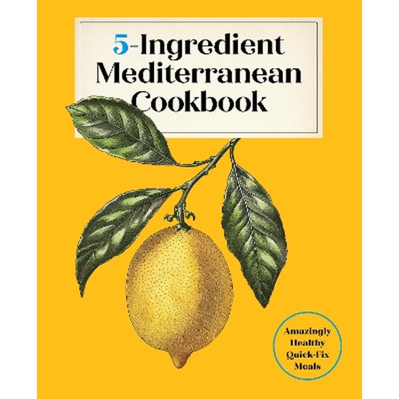 5-Ingredient Mediterranean Cookbook