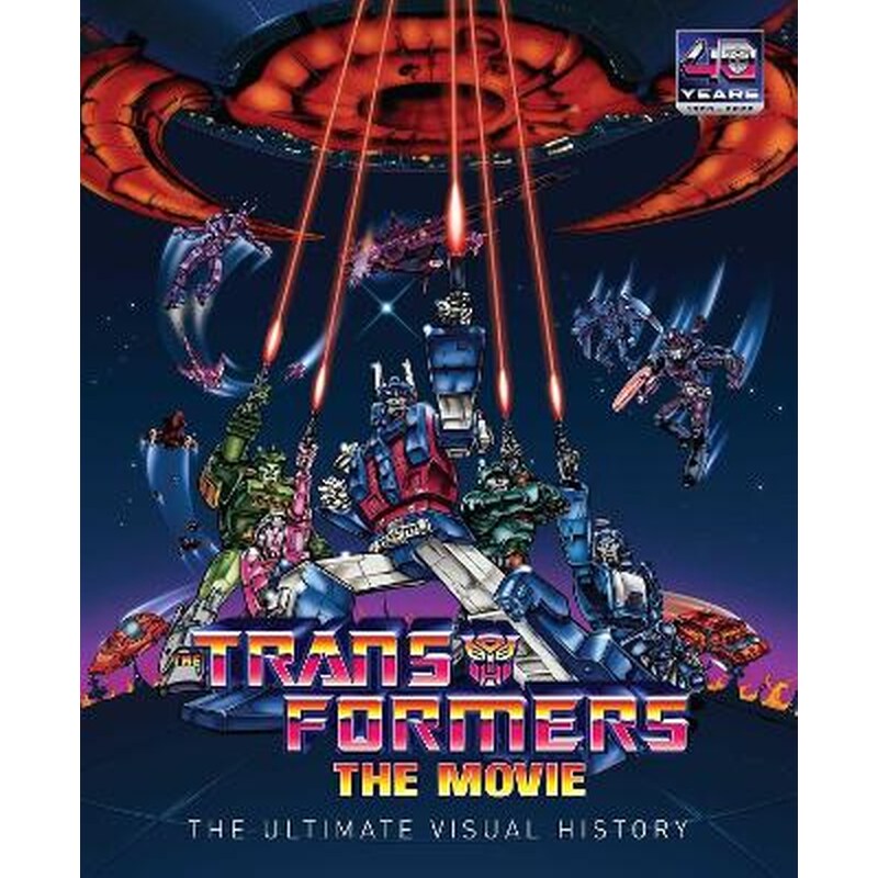The Transformers: The Movie: The Ultimate Visual History