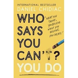 Who Says You Can't? You Do