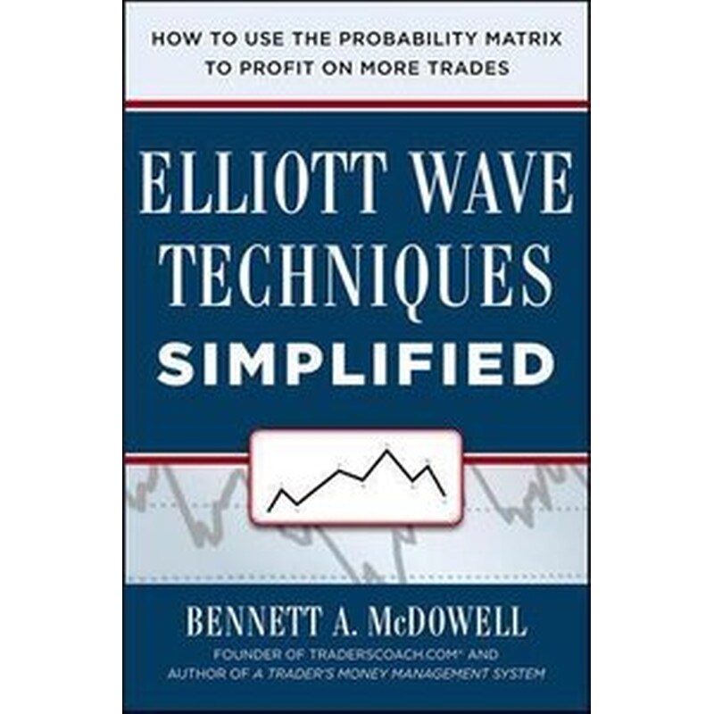 Elliot Wave Techniques Simplified- How to Use the Probability Matrix to Profit on More Trades
