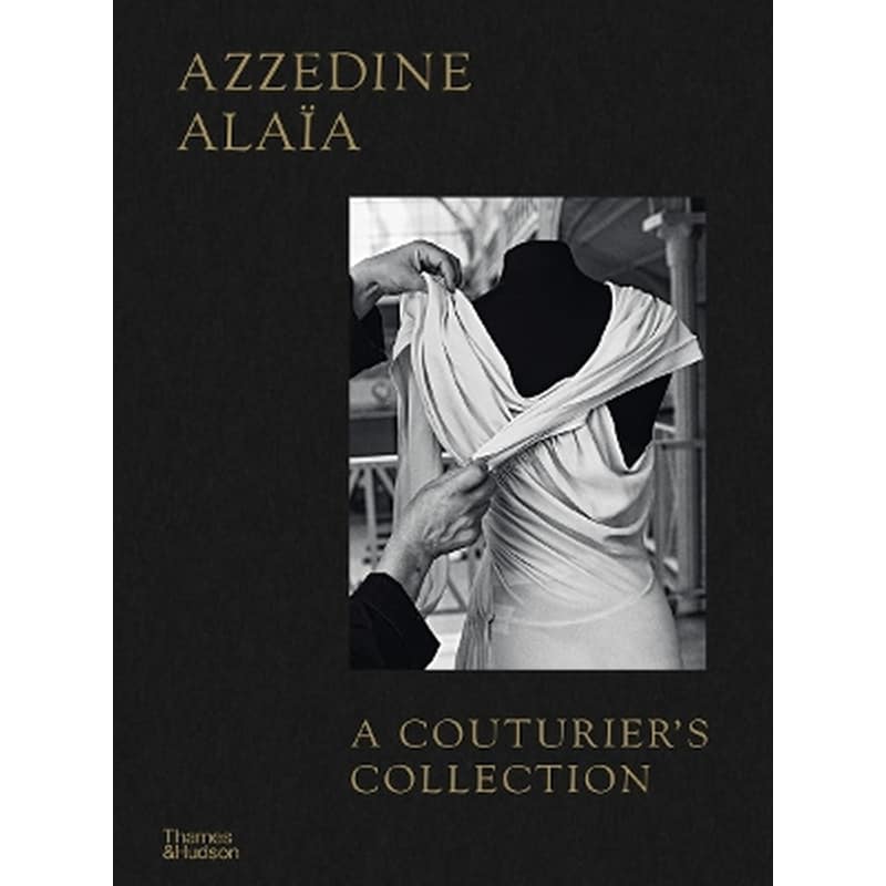 Azzedine Alaïa: A Couturiers Collection