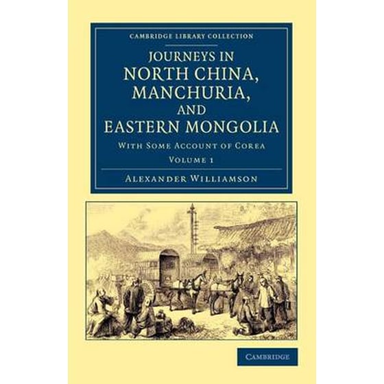Journeys in North China, Manchuria, and Eastern Mongolia image 0