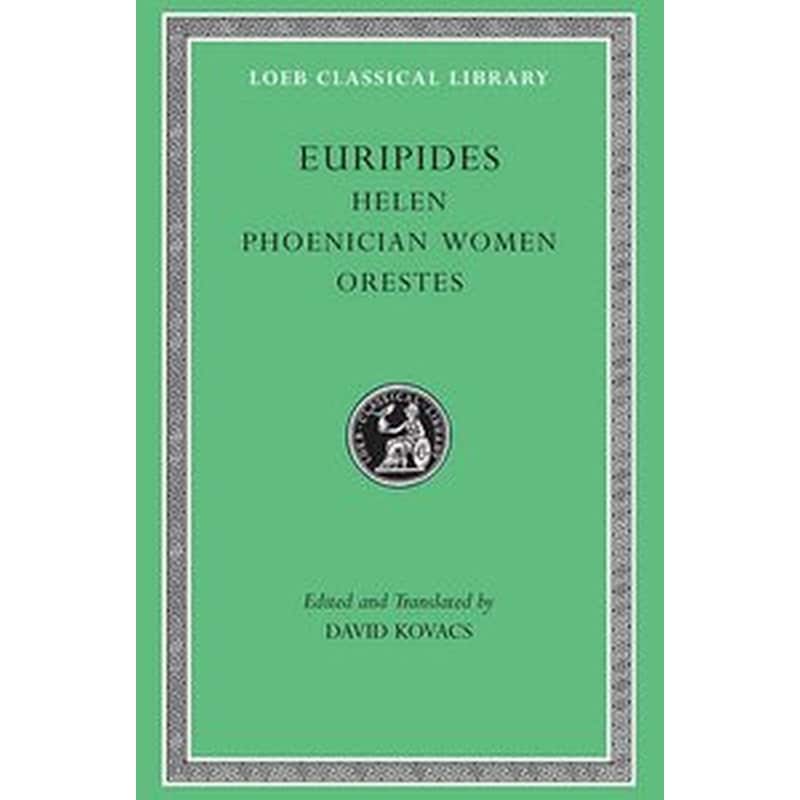 Helen. Phoenician Women. Orestes