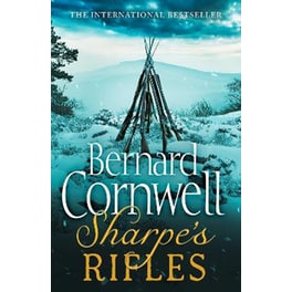 Sharpe's Rifles The French Invasion of Galicia, January 1809 (the Sharpe Series, Book 6)