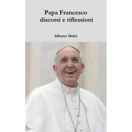 Papa Francesco discorsi e riflessioni image 0
