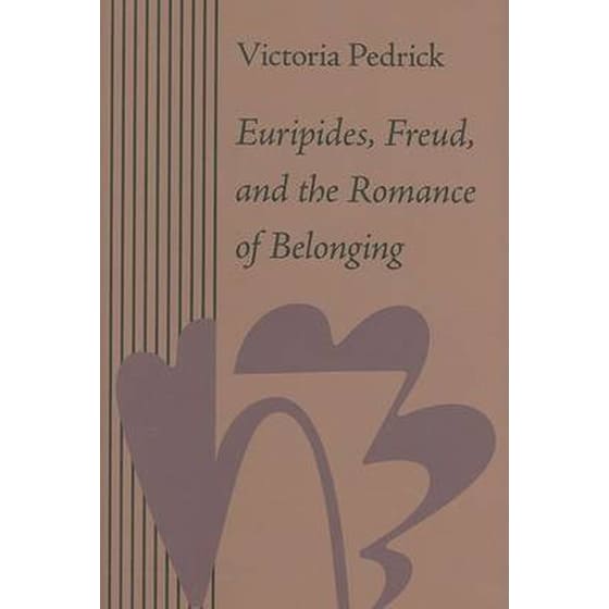 Euripides, Freud, and the Romance of Belonging image 0