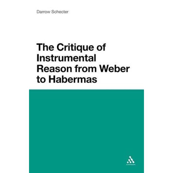 Critique of Instrumental Reason from Weber to Habermas image 0