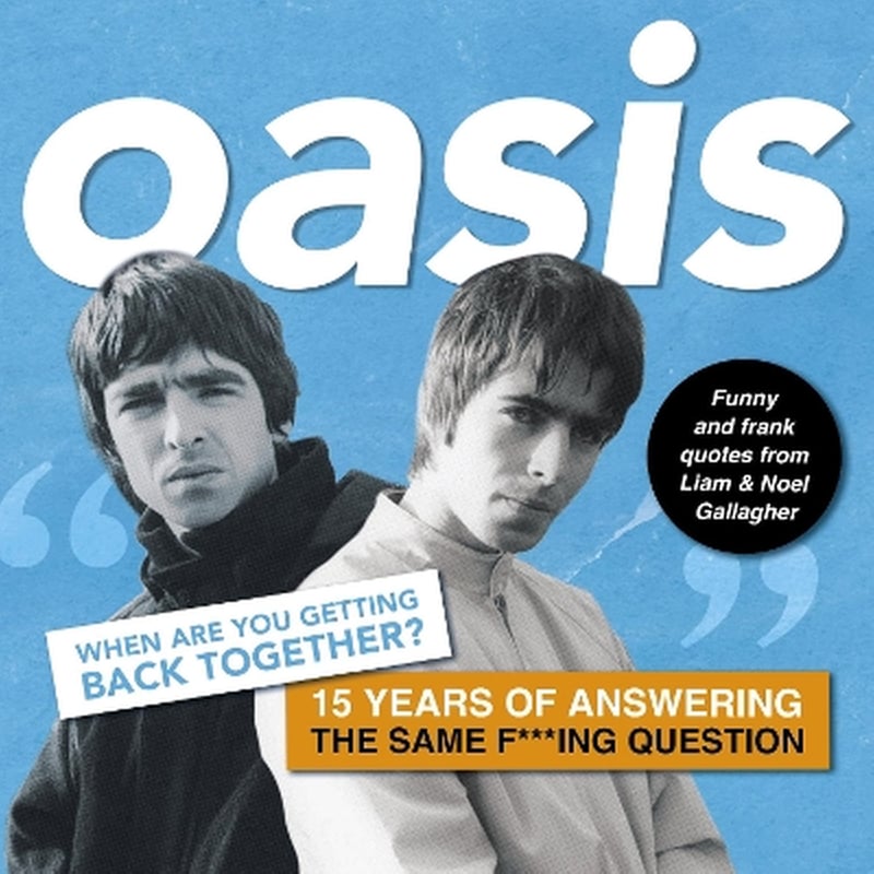 Oasis: When are you getting back together?