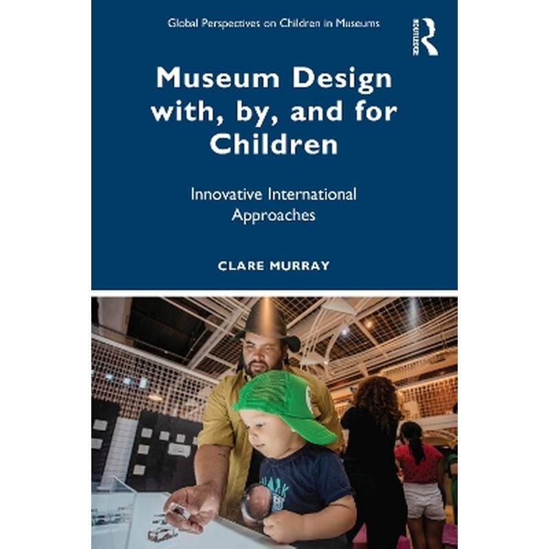 Museum Design with, by, and for Children