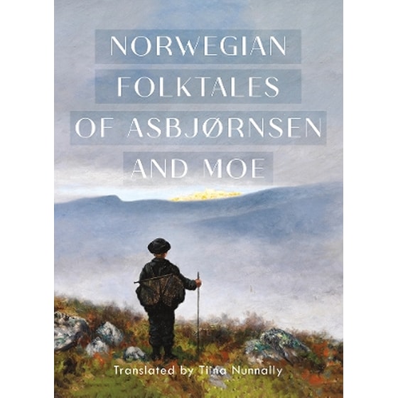 The Complete and Original Norwegian Folktales of Asbjørnsen and Moe image 0