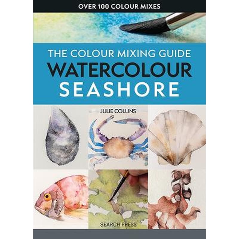 The Colour Mixing Guide: Watercolour Seashore