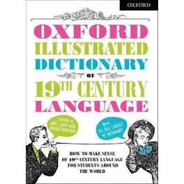 Oxford Illustrated Dictionary of 19th Century Language