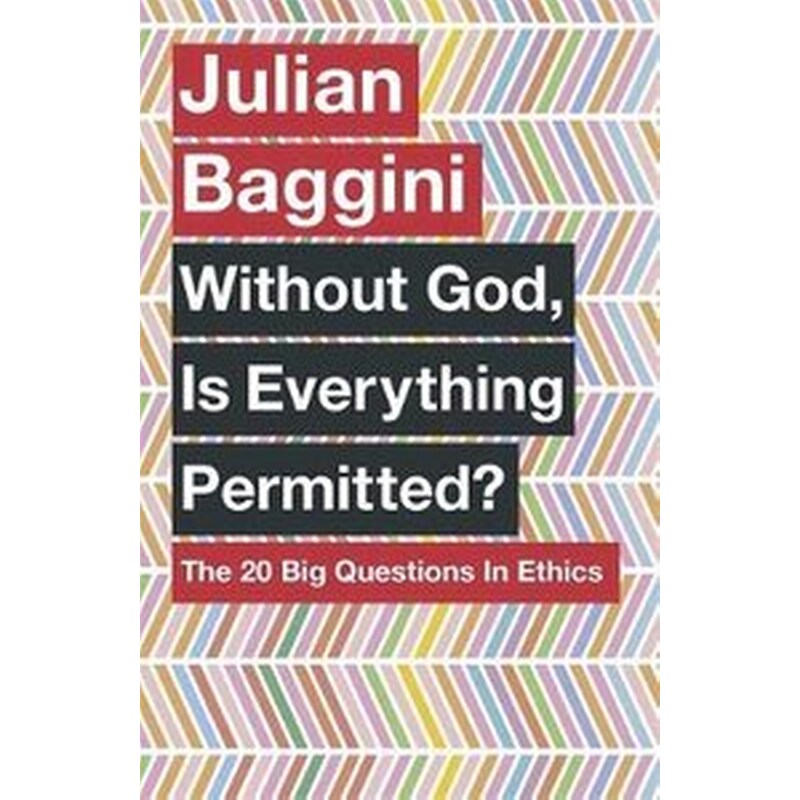 Without God, Is Everything Permitted?