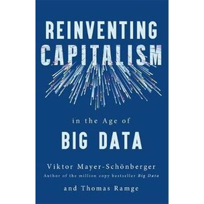 Reinventing Capitalism in the Age of Big Data
