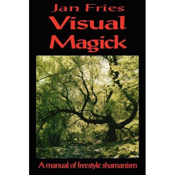 Visual Magick : A Manual of Freestyle Shamanism image 0