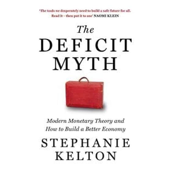 The Deficit Myth - Modern Monetary Theory and How to Build a Better Economy image 0