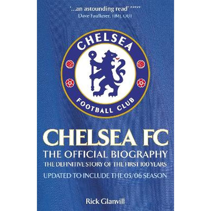 Chelsea FC: The Official Biography