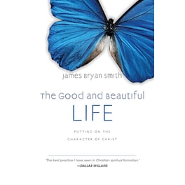 The Good and Beautiful Life