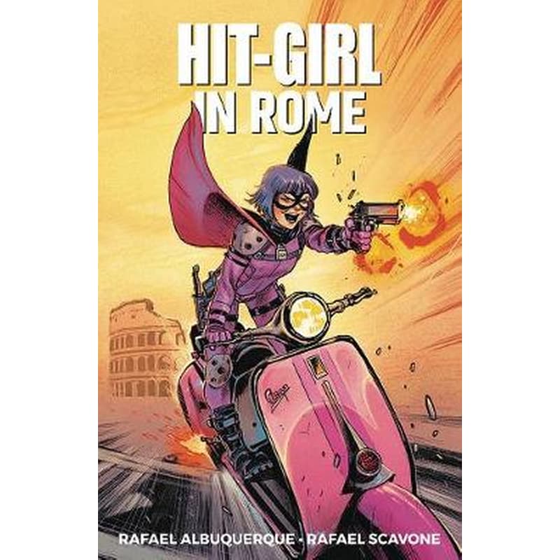 Hit-Girl Volume 3- In Rome