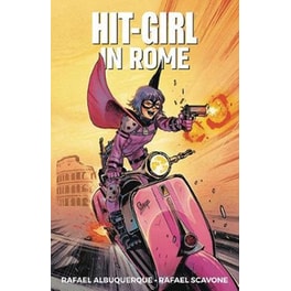 Hit-Girl Volume 3- In Rome