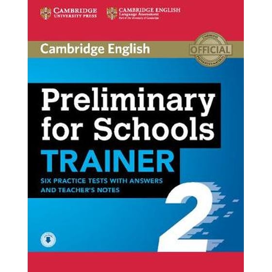 Preliminary for Schools Trainer 2 Six Practice Tests with Answers and ...