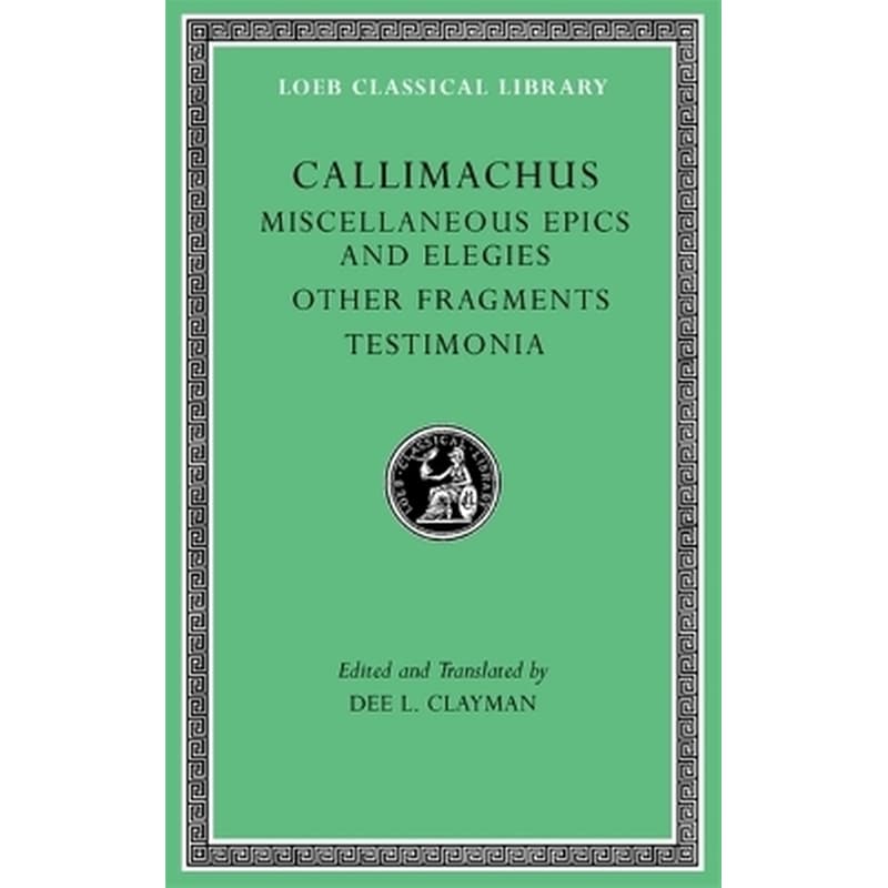 Miscellaneous Epics and Elegies. Other Fragments. Testimonia