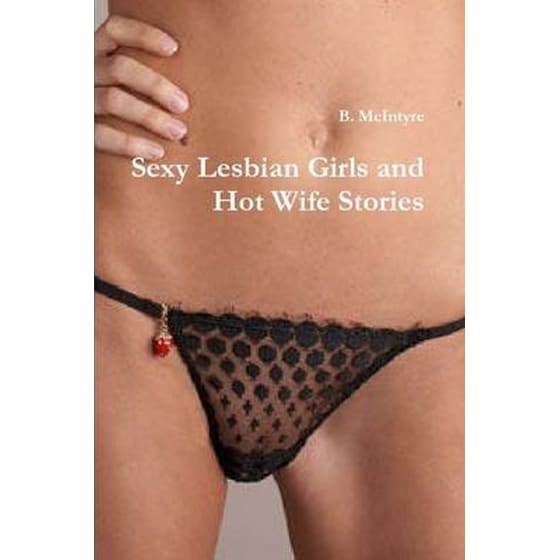 Sexy Lesbian Girls and Hot Wife Stories image 0