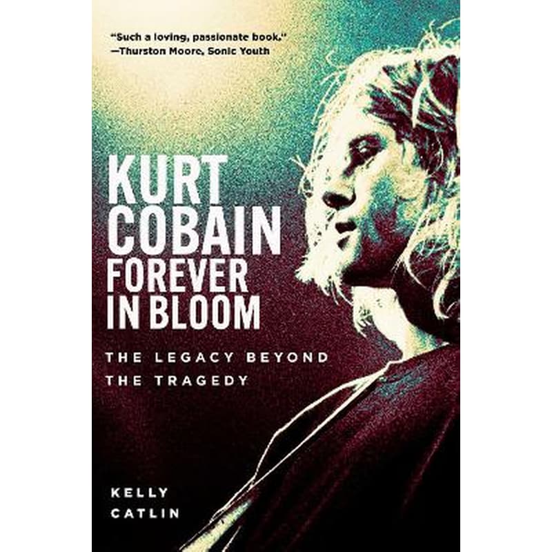Kurt Cobain: Forever in Bloom