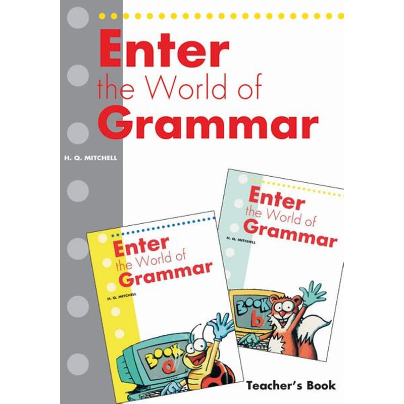 ENTER THE WORLD OF GRAMMAR A B TCHRS