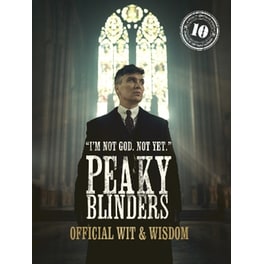 Peaky Blinders: Official Wit & Wisdom