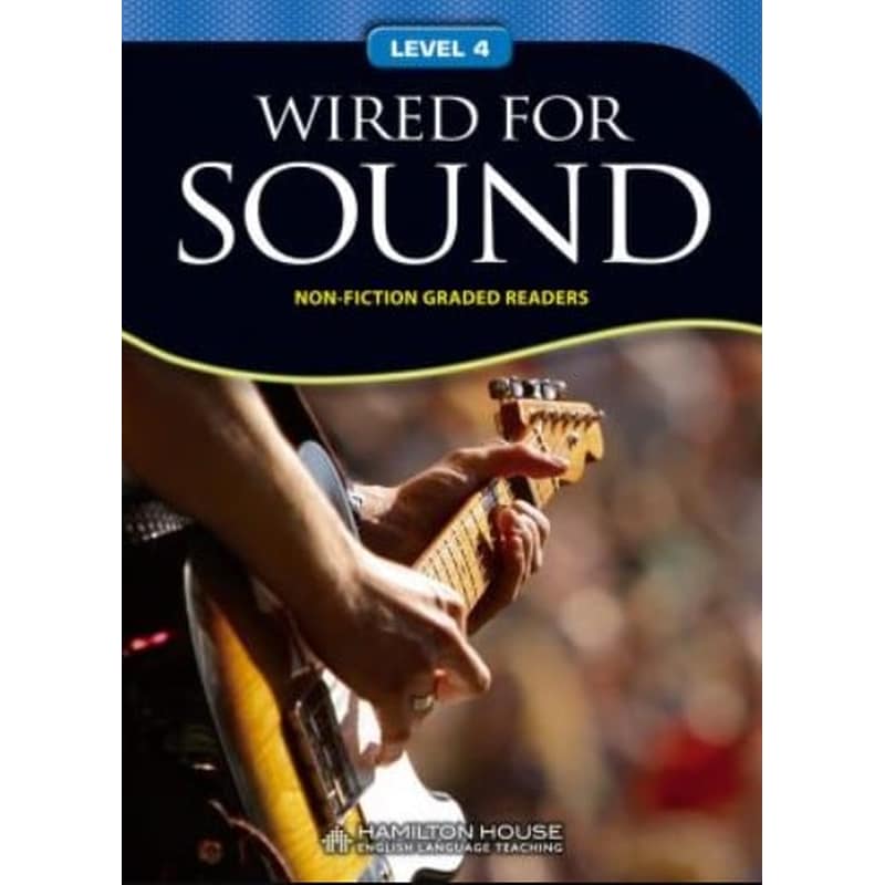 Non-fiction Graded Reader 4 Wired for Sound