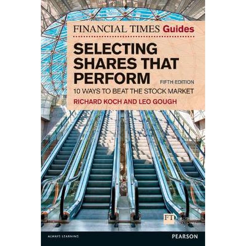 Financial Times Guide to Selecting Shares that Perform, The