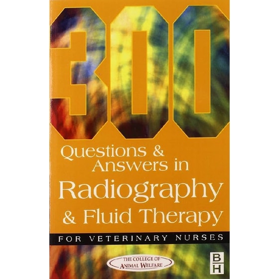 300 Questions and Answers In Radiography and Fluid Therapy for Veterinary Nurses image 0