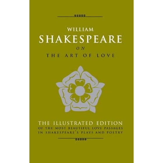 Art of Love: The Most Elequent Love Passages in Shakespear's Plays a image 0