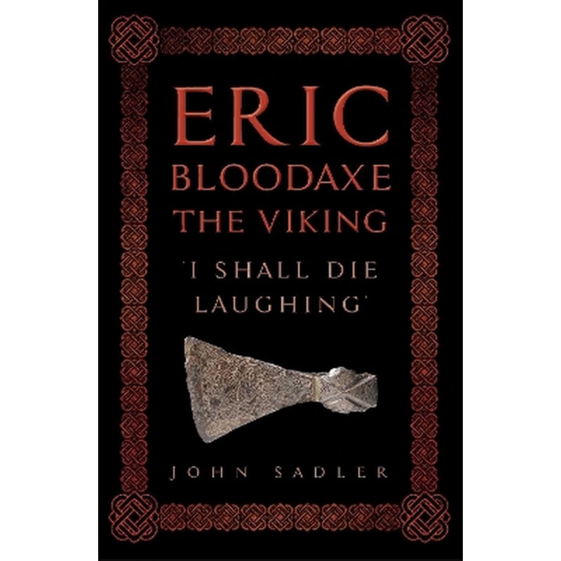 Eric Bloodaxe The Viking
