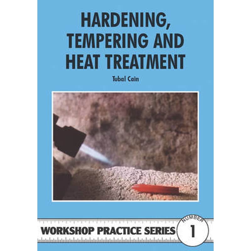 Hardening, Tempering and Heat Treatment