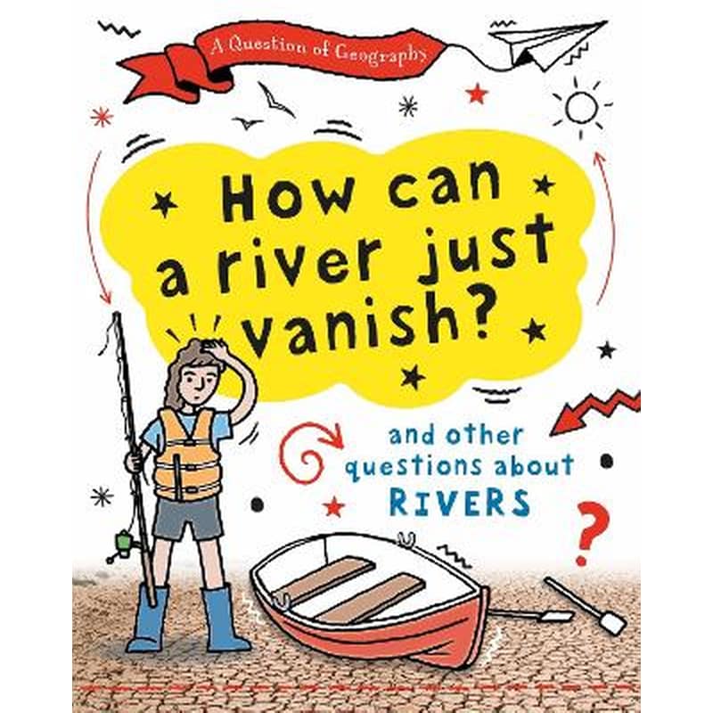 A Question of Geography: How Can a River Just Vanish?